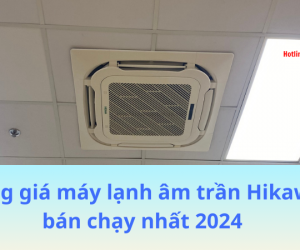 Bảng giá máy lạnh âm trần Hikawa bán chạy nhất 2024