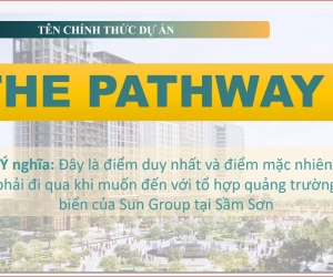 Thông tin dự án THE PATHWAY  của tập đoàn SUNGROUP tại Sầm Sơn